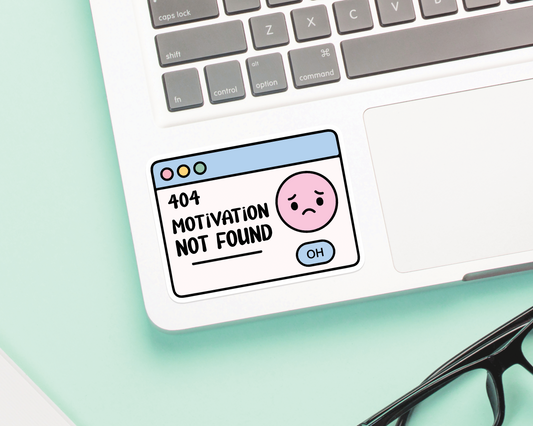 404 Motivation Not Found Sticker