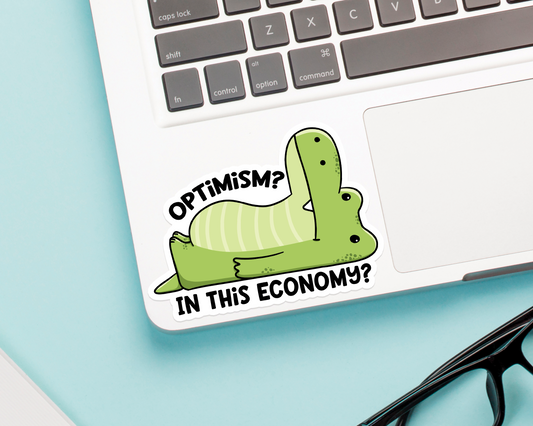 Alligator Optimism In This Economy Sticker