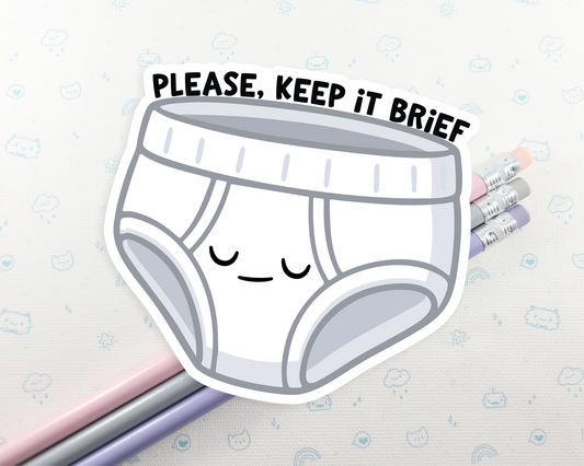 Keep it Brief Sticker