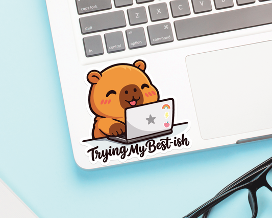 Capybara Trying my Best-ish Sticker
