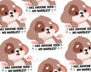 Dog Have You Seen My Marbles Sticker