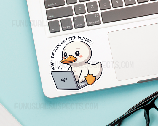 Duck Am I Doing Sticker