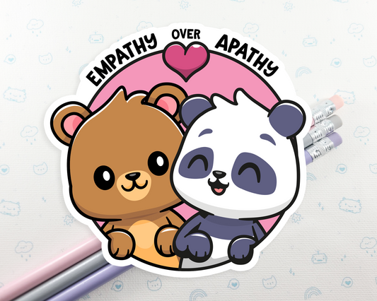Empathy over Apathy Bears Sticker