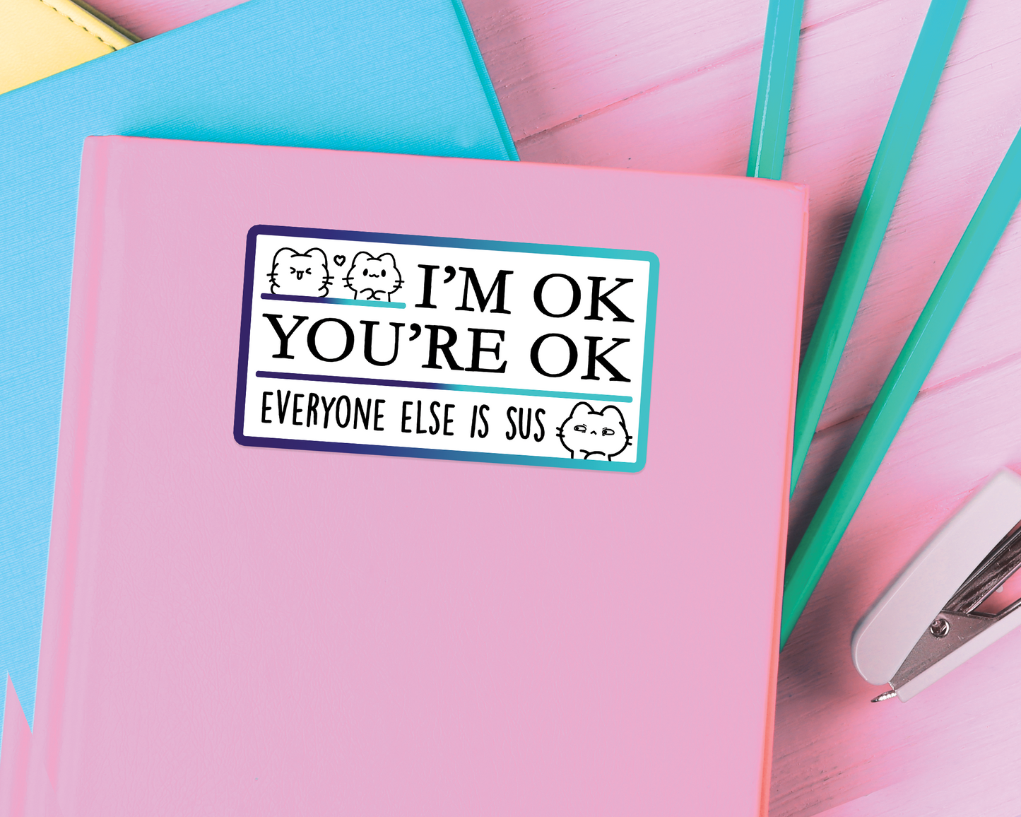 I'm Ok You're Ok Cats Sticker