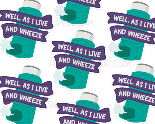 Inhaler As I Live and Wheeze Sticker