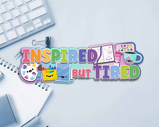 Inspired but Tired Long Sticker