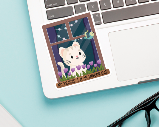 No Thanks, I'm An Indoor Cat Sticker