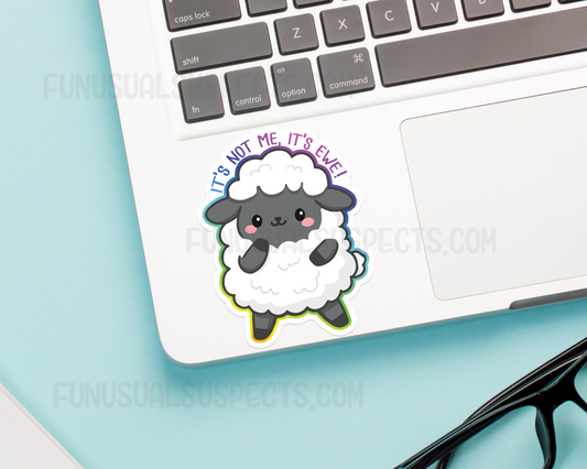 It's Not Me, It's Ewe Sticker