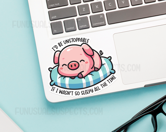 Pig Unstoppable but Sleepy Sticker