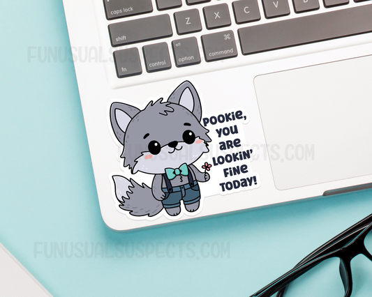 Wolf You Look Fine Today Sticker