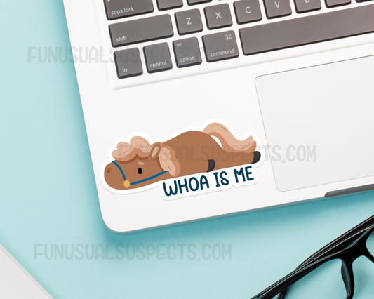 Horse Whoa Is Me Sticker