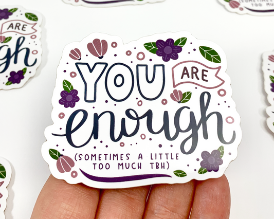 You Are Enough Sticker