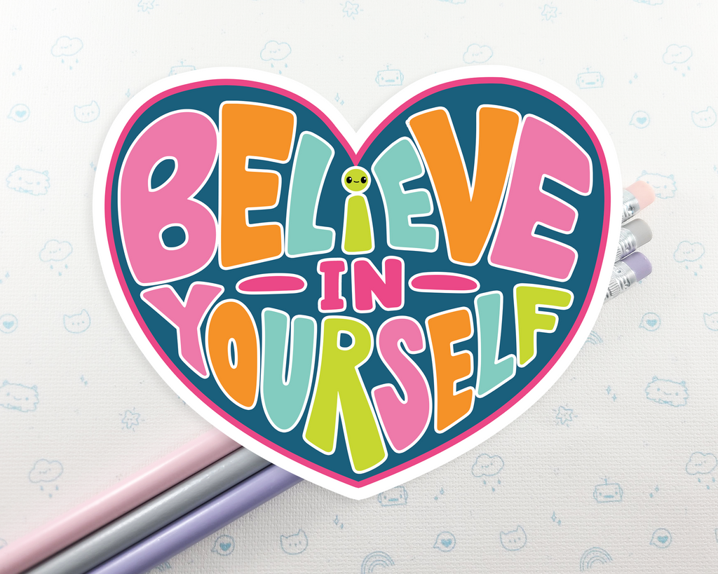 Believe In Yourself Sticker