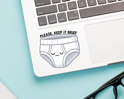 Keep it Brief Sticker