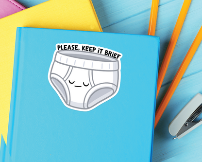 Keep it Brief Sticker