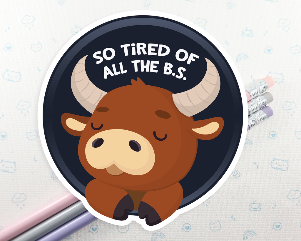 Bull Tired of the B.S. Sticker