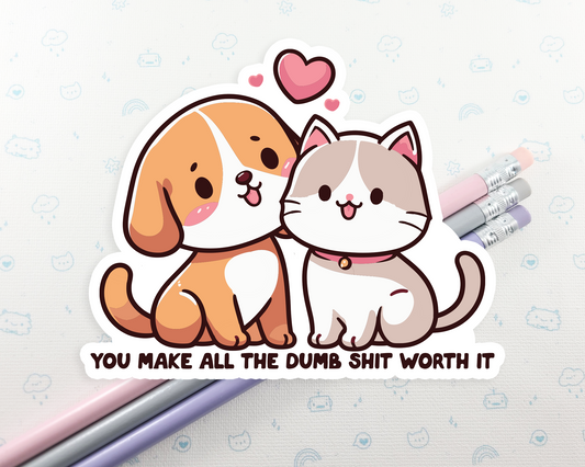 Pets Make It Worth It Sticker