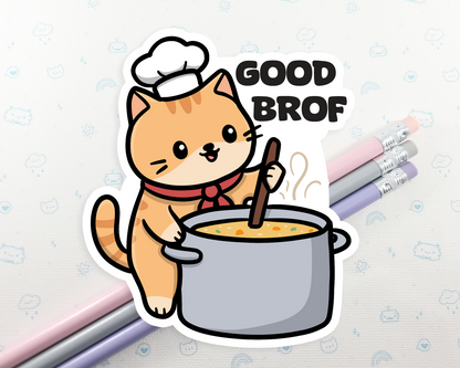 Cat Good Brof Sticker