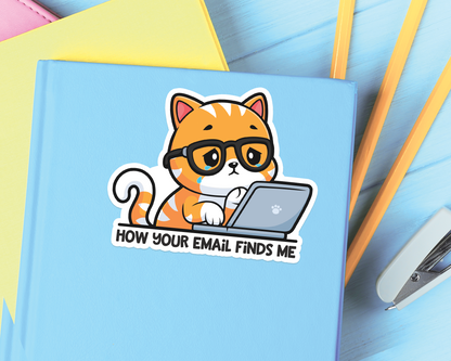 Cat How Your Email Finds Me Sticker