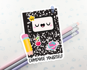 Compose Yourself Notebook Sticker