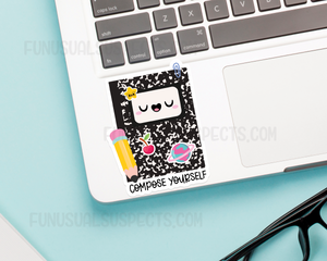 Compose Yourself Notebook Sticker