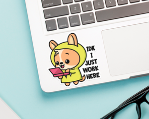 Dog IDK I Just Work Here Sticker