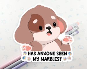 Dog Have You Seen My Marbles Sticker