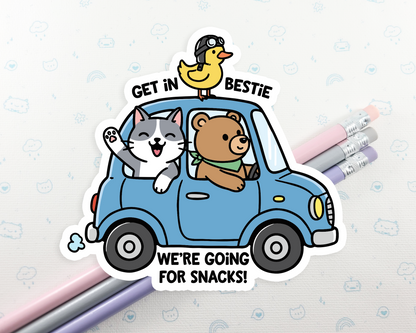 Get in Bestie Going for Snacks Sticker