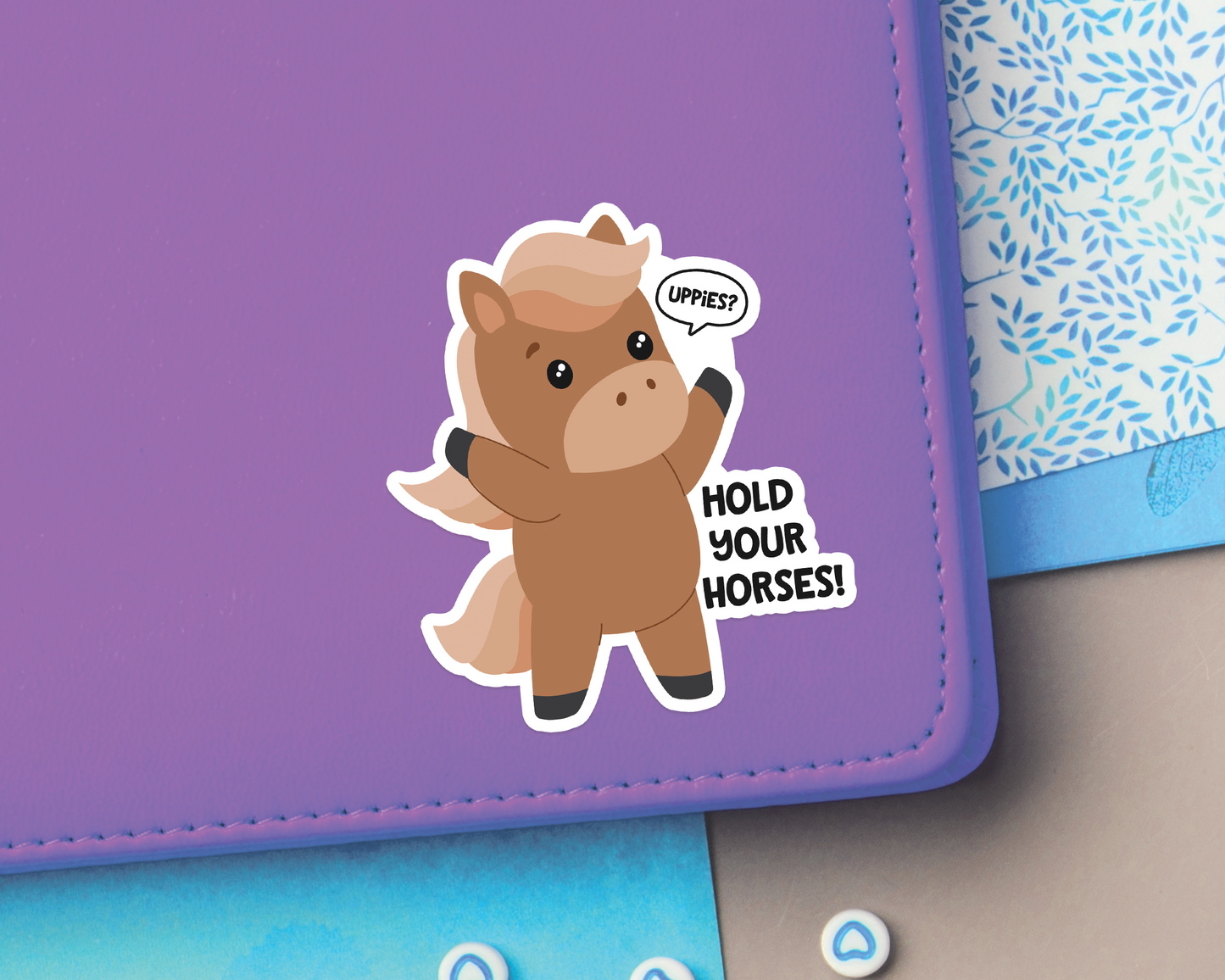 Hold Your Horses Sticker