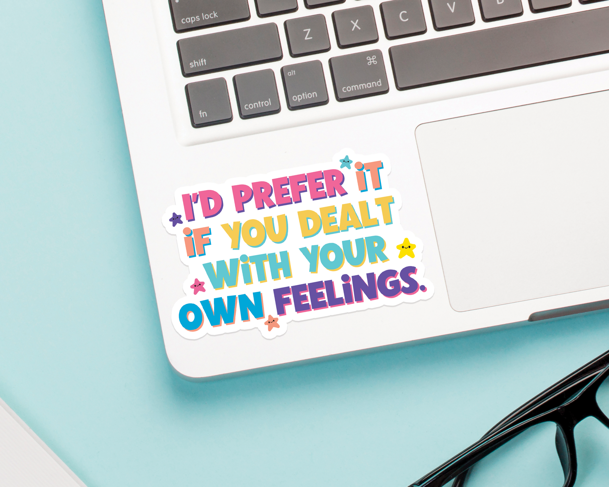 Deal With Your Own Feelings Sticker