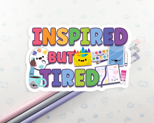 Inspired But Tired Sticker