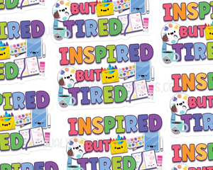 Inspired But Tired Sticker