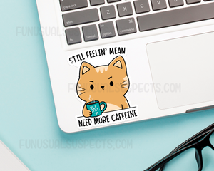 Cat Mean Without Caffeine Sticker