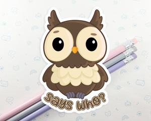 Owl Says Who? Sticker