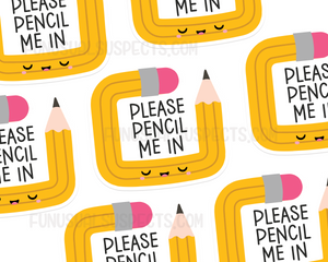 Pencil Me In Sticker
