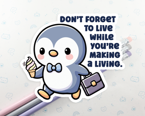 Penguin Live While Living Sticker
