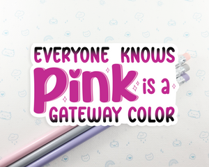 Pink is A Gateway Sticker