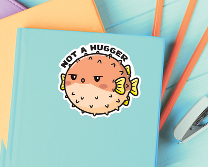Pufferfish Not A Hugger Sticker