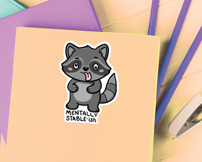 Raccoon Mentally Stable Sticker