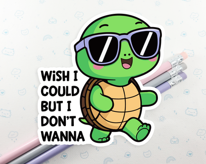 Turtle Wish I Could Sticker