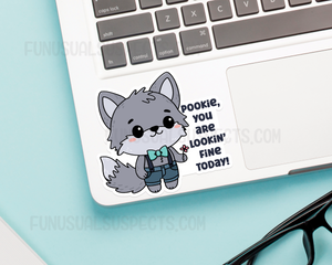 Wolf You Look Fine Today Sticker