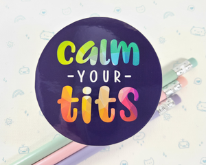 Calm Your Tits Sticker