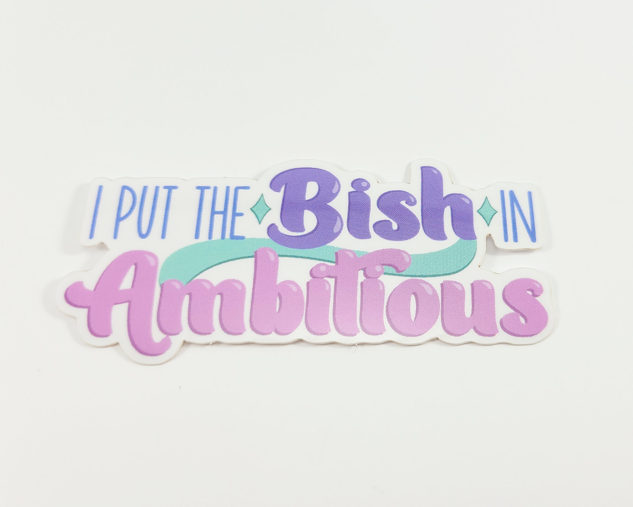 Bish In Ambitious Sticker