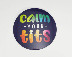 Calm Your Tits Sticker