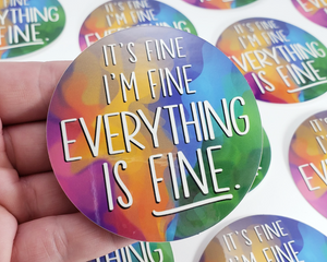 It's Fine I'm Fine Sticker