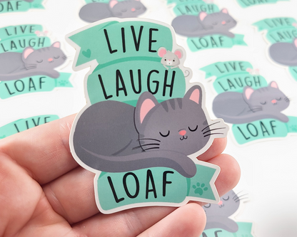 Cat Live Laugh Loaf Sticker