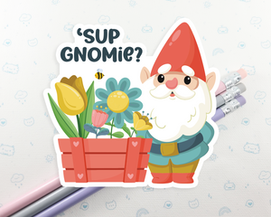 Sup Gnomie Sticker