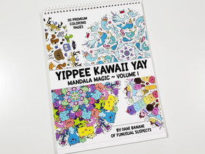 Yippee Kawaii Yay: Mandala Magic Volume 1