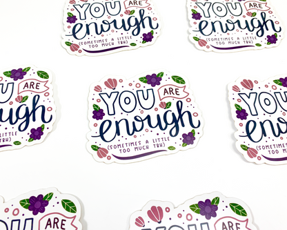You Are Enough Sticker